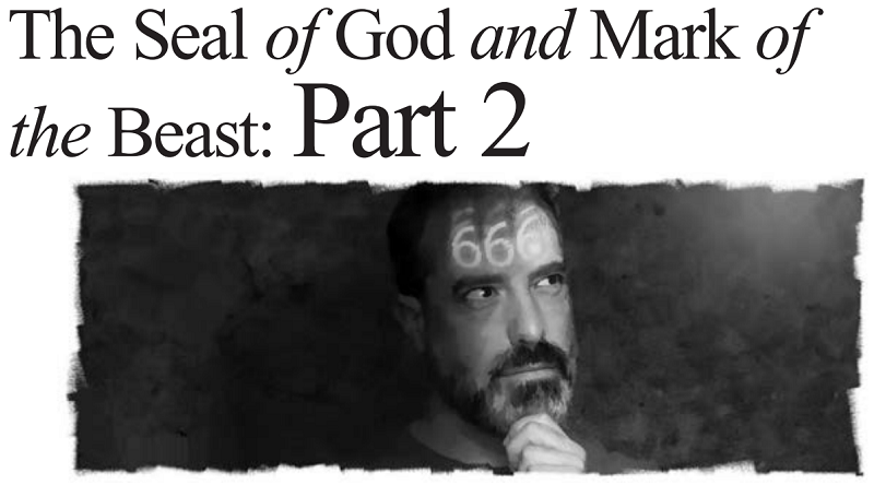 The Seal of God and Mark of the Beast: Part 2