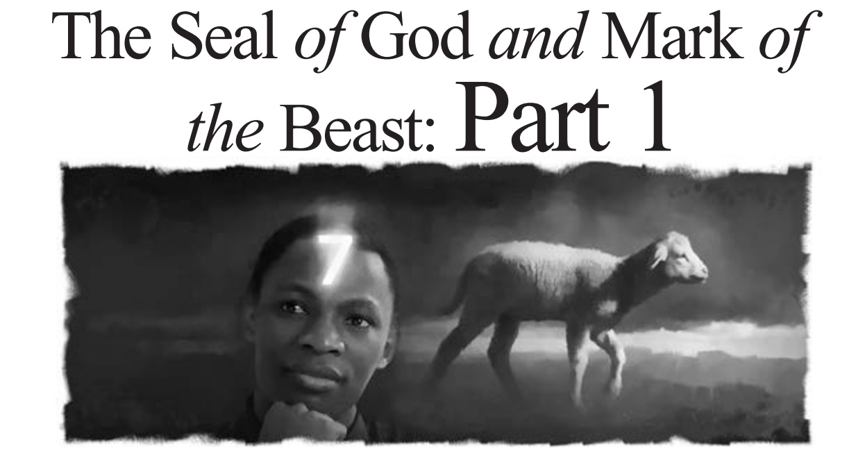 The Seal of God and Mark of the Beast: Part 1