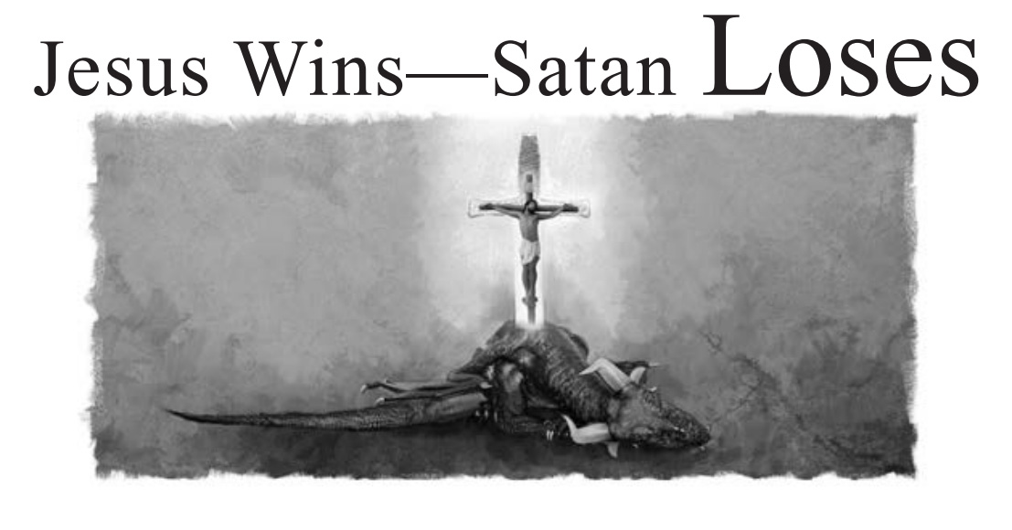 Lesson 1: Jesus Wins—Satan Loses (2nd Quarter 2023) - Sabbath School Weekly Lesson. Weekly lesson for in-depth Bible study of Word of God.