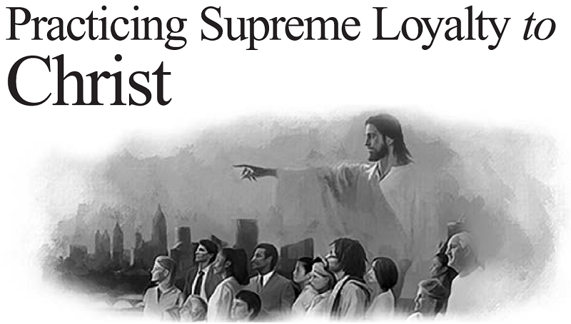 Practicing Supreme Loyalty to Christ