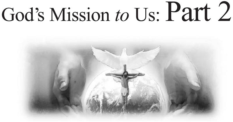 God’s Mission to Us: Part 2