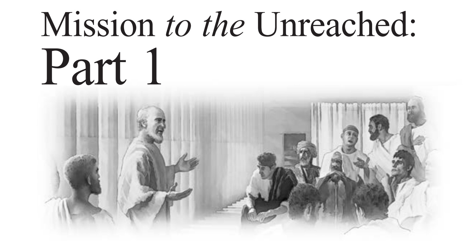 Mission to the Unreached: Part 1