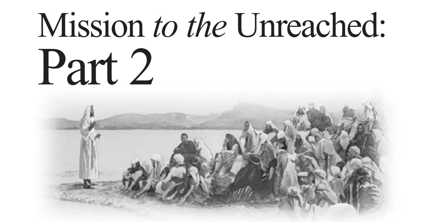 Mission to the Unreached: Part 2