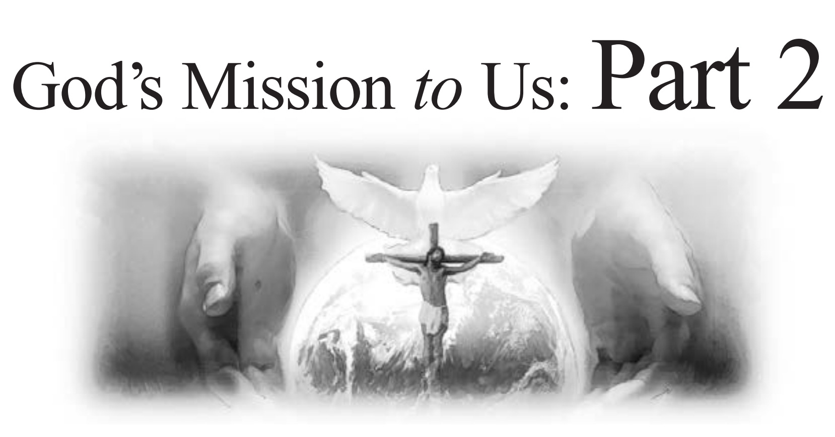 God’s Mission to Us: Part 2