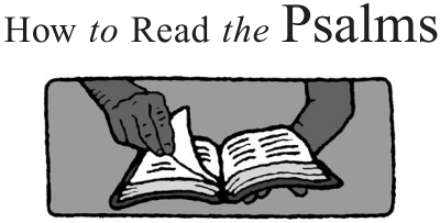 How to Read the Psalms