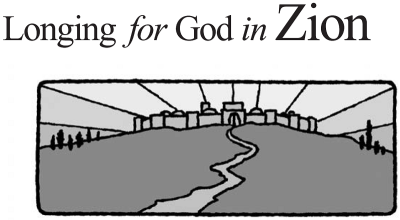 Longing for God in Zion