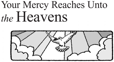 Your Mercy Reaches Unto the Heavens