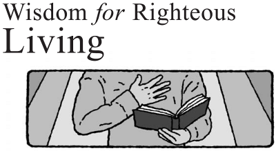 Wisdom for Righteous Living