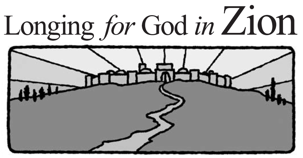 Longing for God in Zion