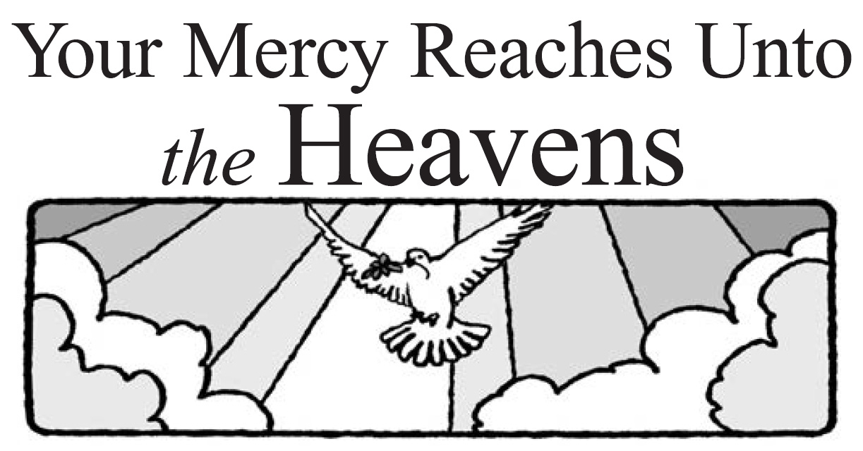 Your Mercy Reaches Unto the Heavens