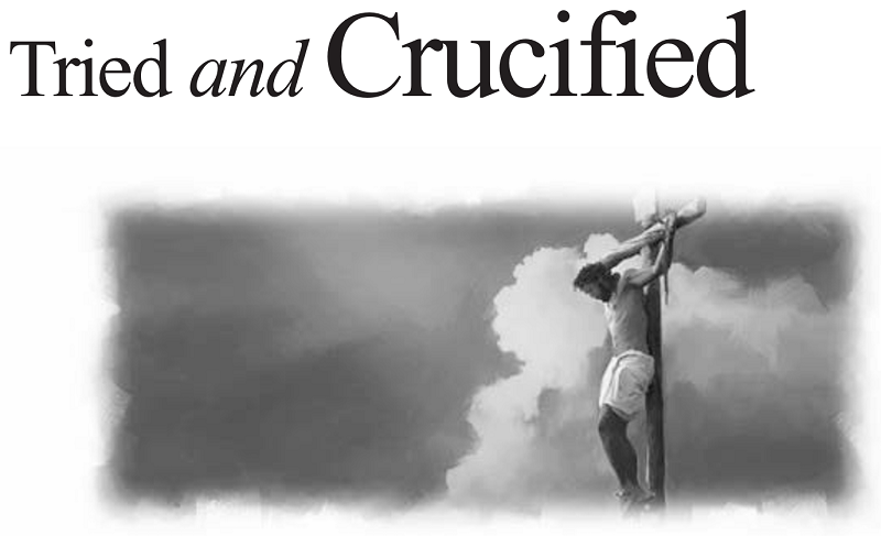 Tried and Crucified