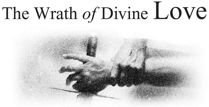 The Wrath of Divine Love