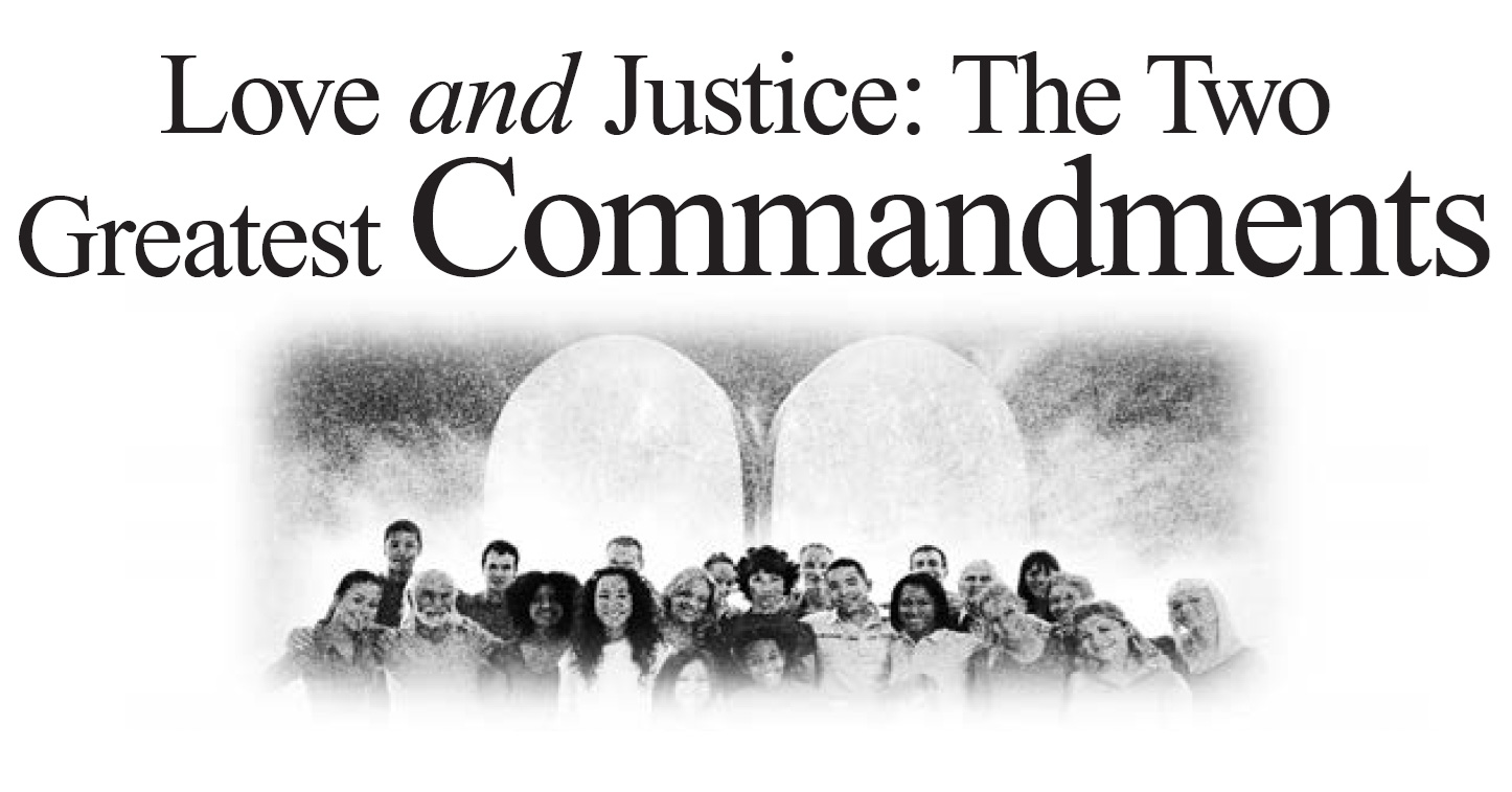 Love and Justice: The Two Greatest Commandments