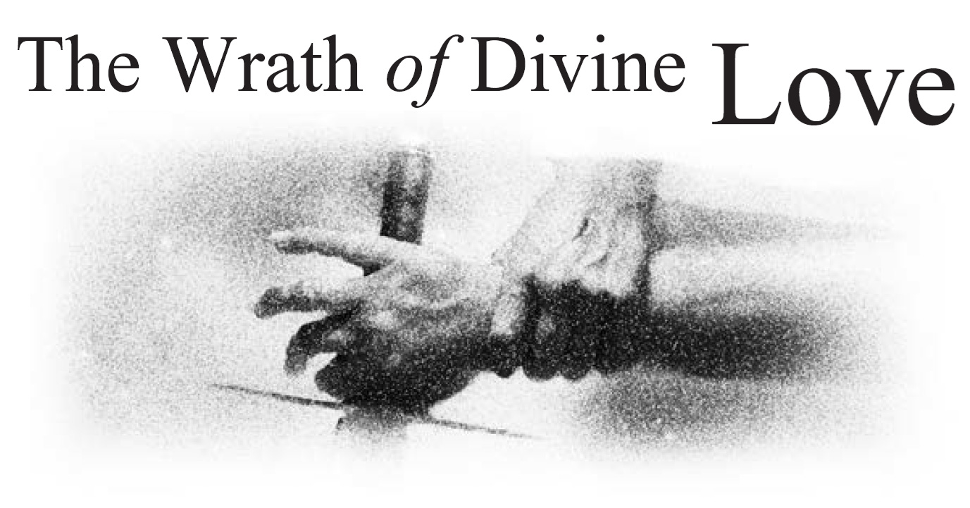 The Wrath of Divine Love
