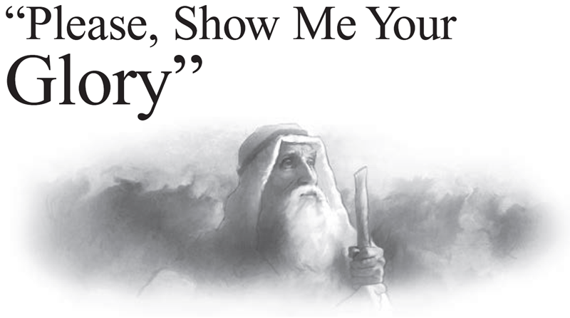 “Please, Show Me Your Glory”