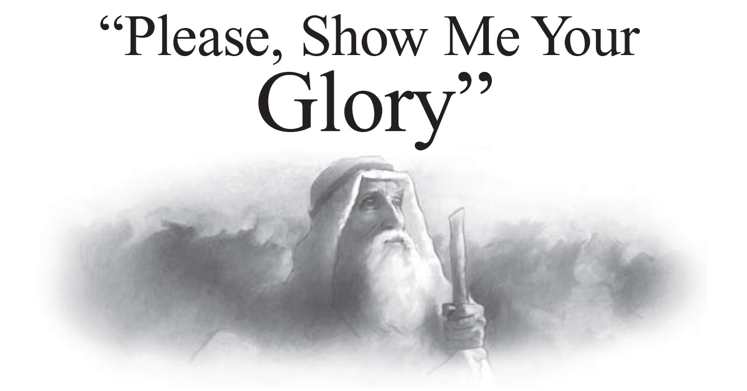 “Please, Show Me Your Glory”