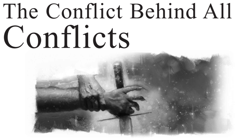 The Conflict Behind All Conflicts