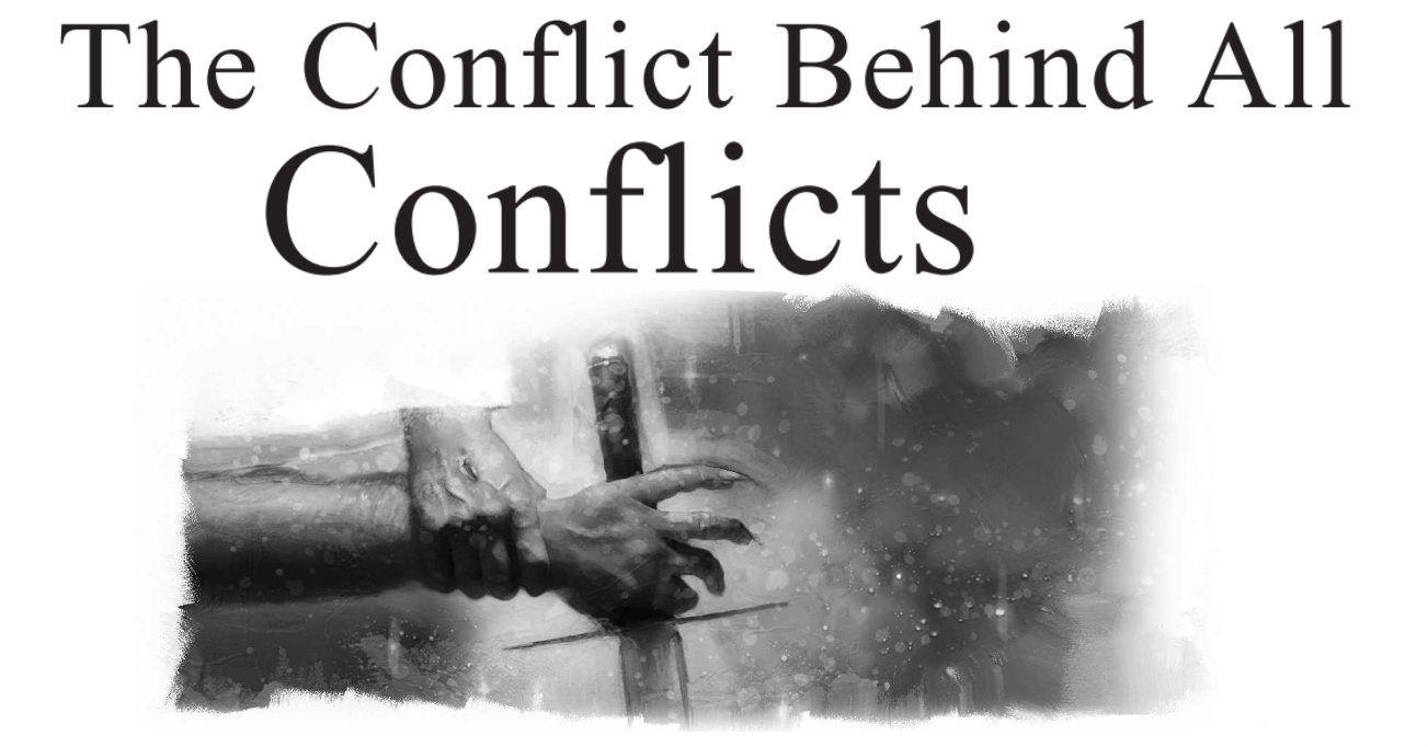 The Conflict Behind All Conflicts