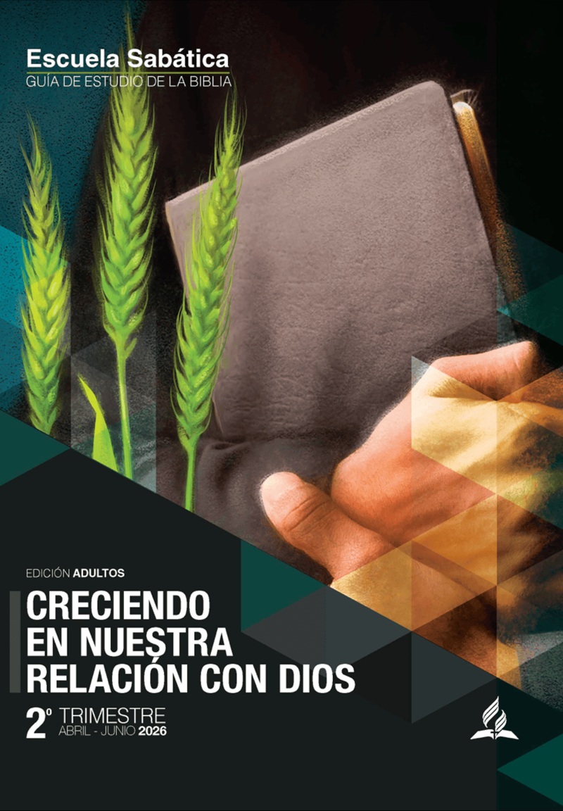 Creciendo en nuestra relación con Dios (2do Trimestre 2026)