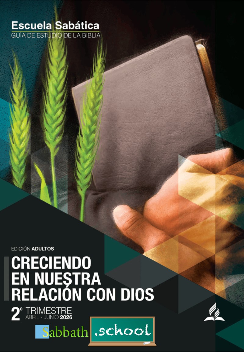 Creciendo en nuestra relación con Dios (2do Trimestre 2026)